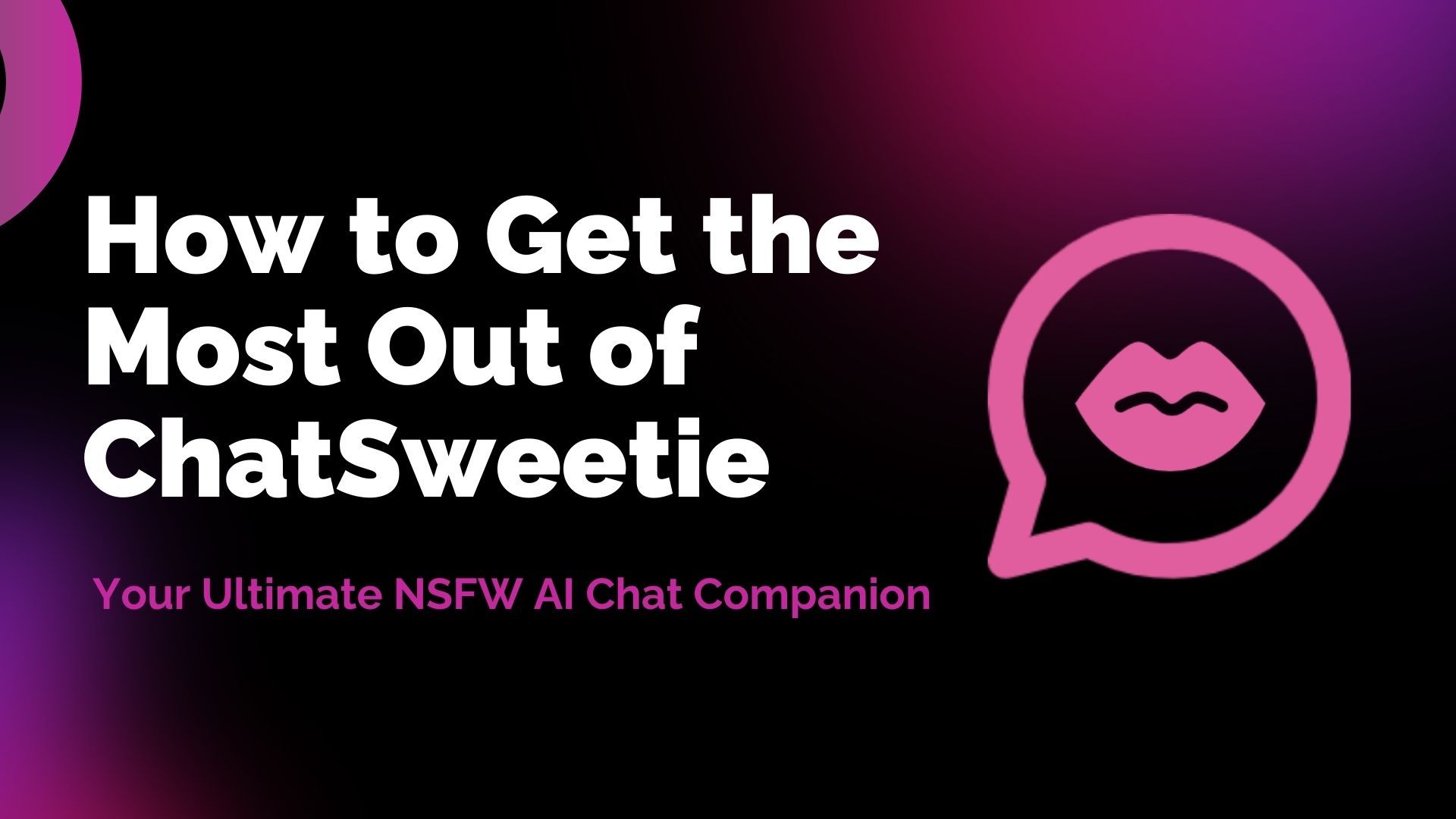 How to Get the Most Out of ChatSweetie